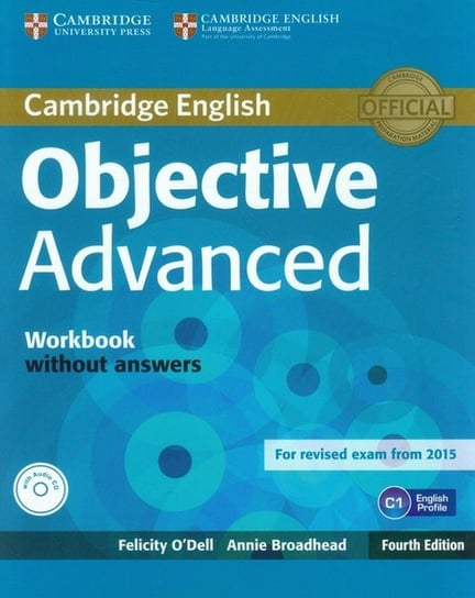 Cambridge English. Objective Advanced. Workbook without answers. English Profile C1 + CD Opracowanie zbiorowe