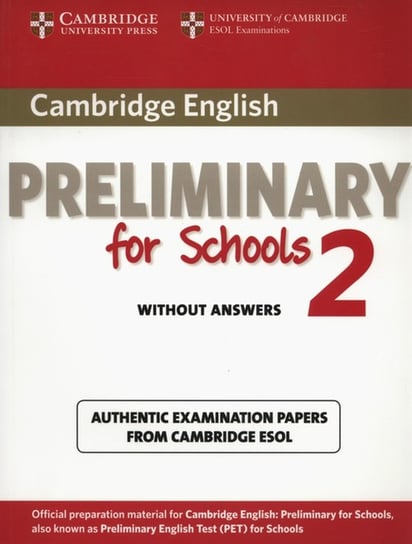 Cambridge English Preliminary for Schools 2. Student's Book without answers Opracowanie zbiorowe