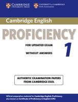 Cambridge English Proficiency 1 for Updated Exam Student's Book Without Answers: Authentic Examination Papers from Cambridge ESOL ESOL Cambridge