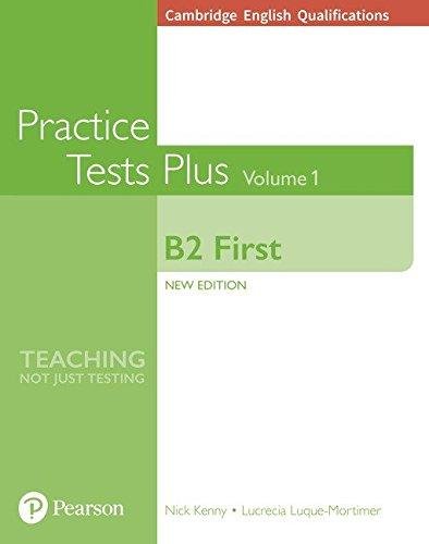 Cambridge English Qualifications: B2 First Volume 1 Practice Tests Plus (no key) Kenny Nick, Lucrecia Luque Mortimer
