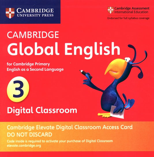 Cambridge Global English 3. Cambridge Elevate. Digital Classroom. Access Card Opracowanie zbiorowe
