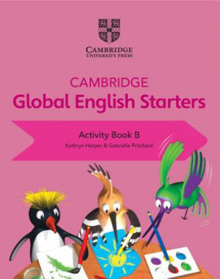 Cambridge Global English Starters Activity Book B Harper Kathryn, Pritchard Gabrielle