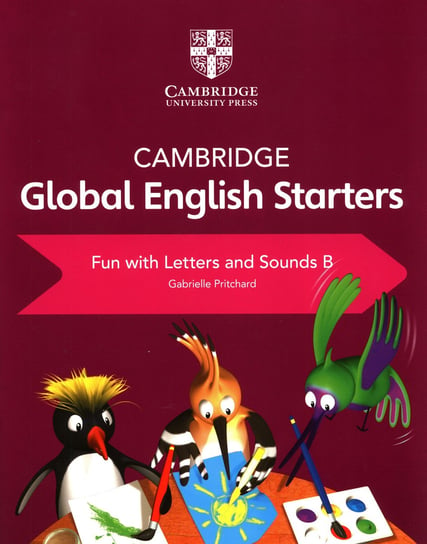 Cambridge. Global English Starters Fun with Letters and Sounds B Gabr Pritchardielle
