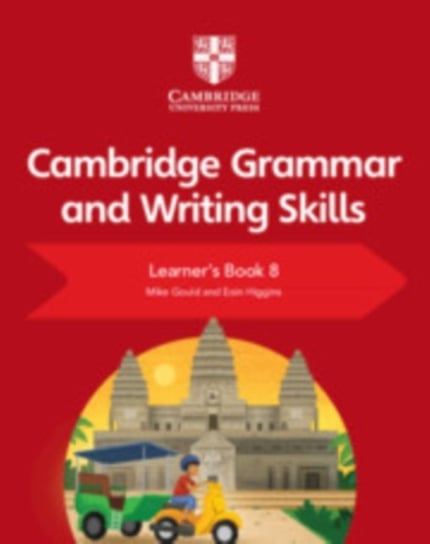 Cambridge Grammar and Writing Skills Learners. Book 8 Gould Mike, Higgins Eoin