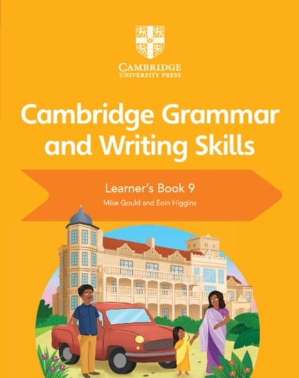 Cambridge Grammar and Writing Skills Learners. Book 9 Gould Mike, Higgins Eoin