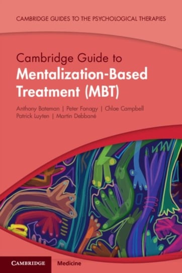 Cambridge Guide to Mentalization-Based Treatment (MBT) Opracowanie zbiorowe