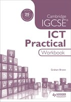 Cambridge IGCSE ICT. Practical Workbook Brown Graham