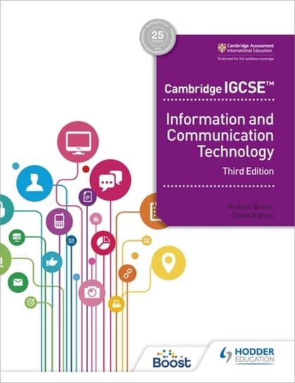 Cambridge IGCSE Information and Communication Technology. Third Edition Watson David, Brown Graham