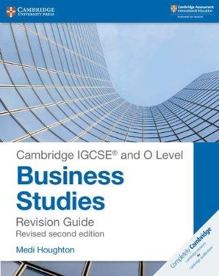 Cambridge IGCSE  (R) and O Level Business Studies Second Edition Revision Guide Houghton Medi