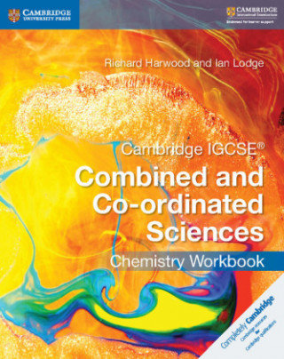 Cambridge IGCSE (R) Combined and Co-ordinated Sciences Chemistry Workbook Harwood Richard, Lodge Ian
