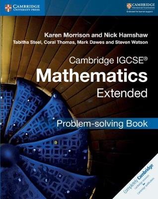 Cambridge IGCSE (R) Mathematics Extended Problem-solving Book Morrison Karen