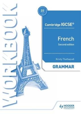 Cambridge IGCSE (TM) French Grammar Workbook Second Edition Thathapudi Kirsty
