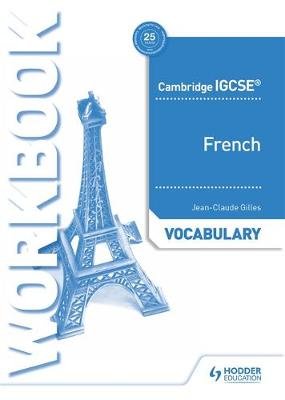 Cambridge IGCSE (TM) French Vocabulary Workbook Gilles Jean-Claude