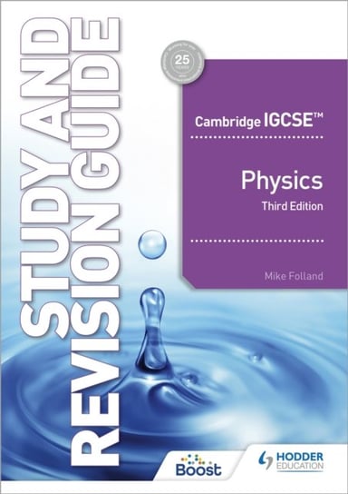 Cambridge IGCSE (TM) Physics Study and Revision Guide. Third Edition Hodder Education