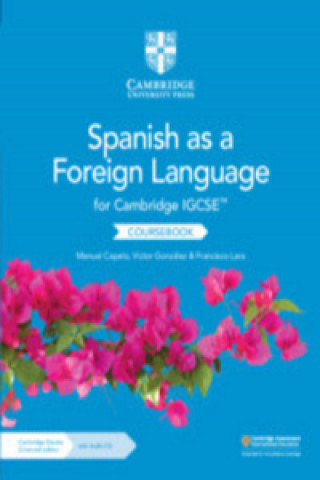 Cambridge IGCSE (TM) Spanish as a Foreign Language Coursebook with Audio CD and Cambridge Elevate Enhanced Edition (2 Years) Capelo Manuel, Gonzalez Victor, Lara Francisco