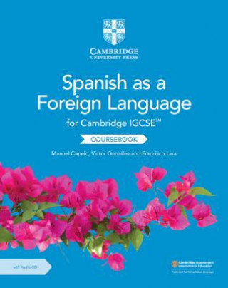 Cambridge IGCSE (TM) Spanish as a Foreign Language Coursebook with Audio CD Capelo Manuel, Gonzalez Victor, Lara Francisco