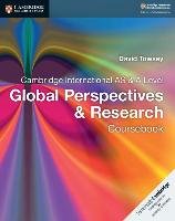 Cambridge International AS & A Level Global Perspectives & Research Coursebook Towsey David