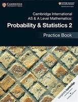 Cambridge International AS & A Level Mathematics: Probability & Statistics 2 Practice Book Kranat Jayne
