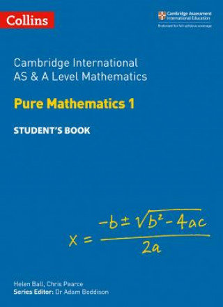 Cambridge International AS & A Level Mathematics Pure Mathematics 1 Student's Book Ball Helen, Pearce Chris