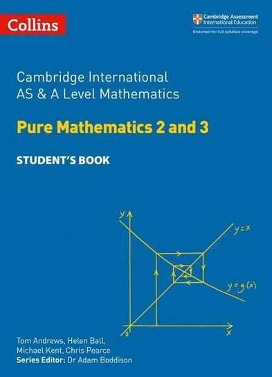 Cambridge International AS & A Level Mathematics Pure Mathematics 2 and 3 Students Book Opracowanie zbiorowe