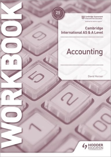 Cambridge International AS and A Level Accounting Workbook Horner David