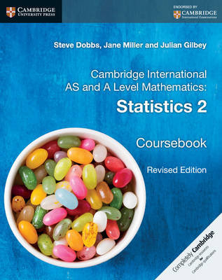 Cambridge International AS and A Level Mathematics: Statistics 2 Coursebook Dobbs Steve, Miller Jane, Gilbey Julian