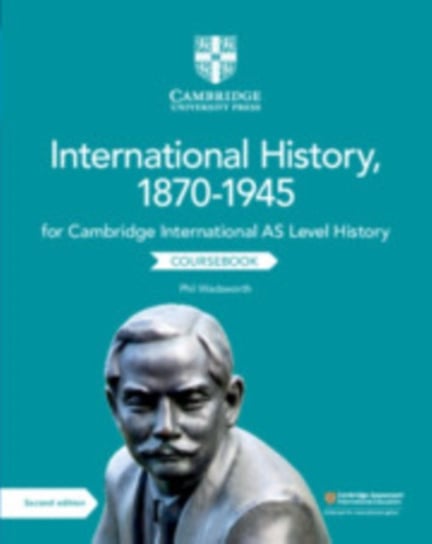 Cambridge International as Level History International History, 1870-1945 Coursebook Wadsworth Phil