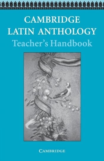 Cambridge Latin Anthology Teachers handbook Cambridge School Classics Project