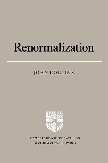 Cambridge Monographs on Mathematical Physics Collins John C.