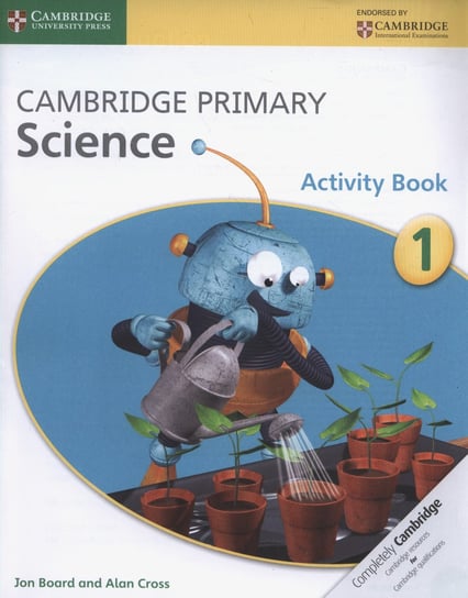 Cambridge Primary Science. Activity Book 1 Board Jon, Cross Alan