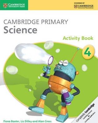 Cambridge Primary Science Stage 4 Activity Book Dilley Liz