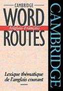 Cambridge Word Routes Anglais-Francais: Lexique Thematique de l'Anglais Courant Mccarthy Michael