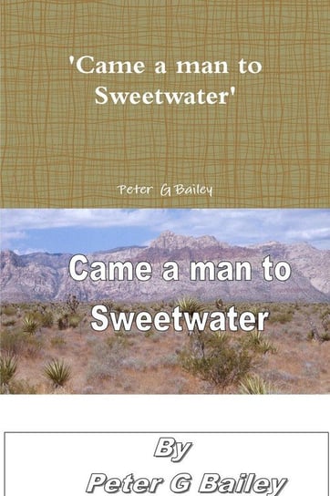 'Came a man to Sweetwater' Bailey Peter  G