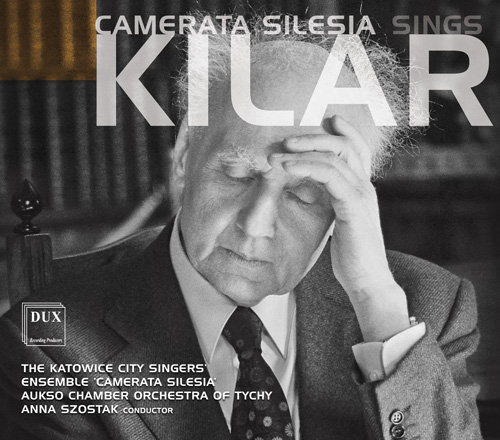 Camerata Silesia Sings Kilar Camerata Silesia, Orkiestra Kameralna Miasta Tychy AUKSO