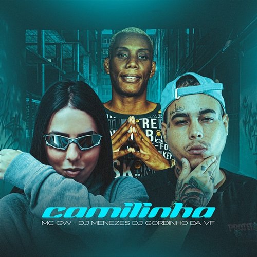 Camilinha DJ Menezes, Mc Gw & DJ GORDINHO DA VF
