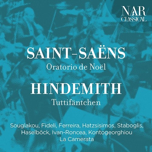 Camille Saint-Saëns: Oratorio de Noël - Paul Hindemith: Tuttifäntchen Various Artists