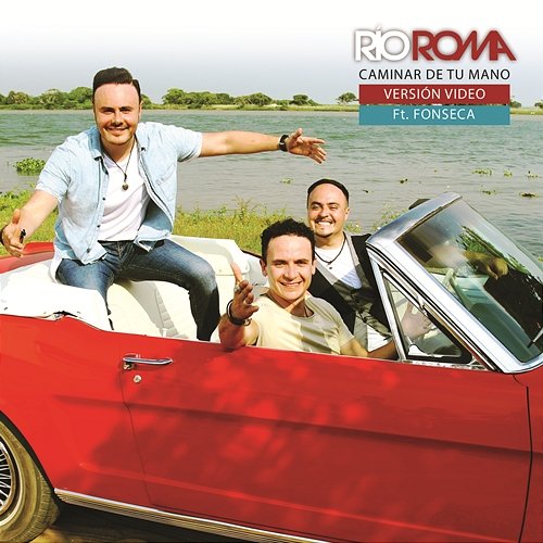 Caminar de Tu Mano Río Roma feat. Fonseca