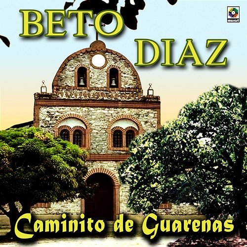 Caminito De Guarenas Beto Díaz