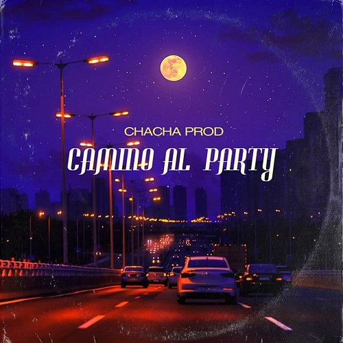 Camino Al Party Chacha Prod