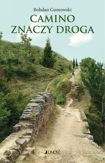 Camino znaczy droga Gumowski Bohdan