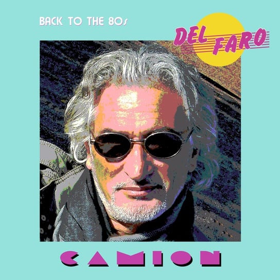 Camion: Back To The 80s Del Faro