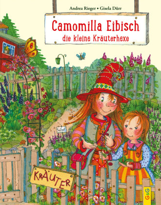 Camomilla Eibisch, die kleine Kräuterhexe G & G Verlagsgesellschaft