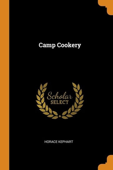 Camp Cookery Kephart Horace