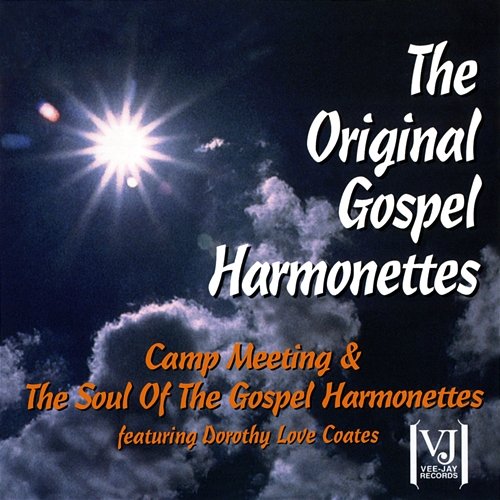 Camp Meeting / The Soul Of The Gospel Harmonettes The Original Gospel Harmonettes feat. Dorothy Love Coates