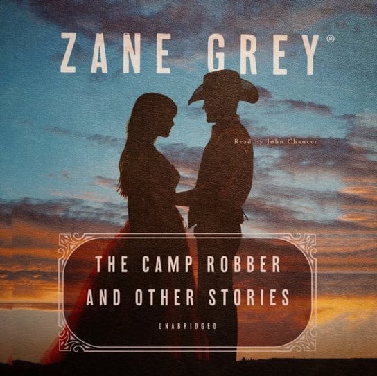 Camp Robber, and Other Stories Grey Zane