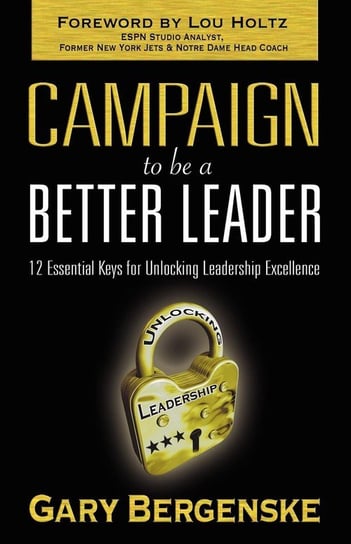 Campaign to be a Better Leader Bergenske Gary