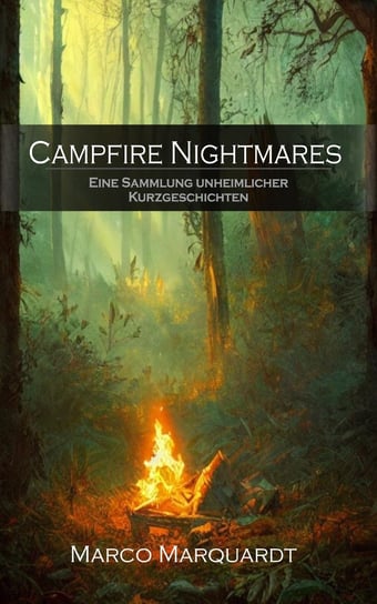 Campfire Nightmares Marquardt Marco