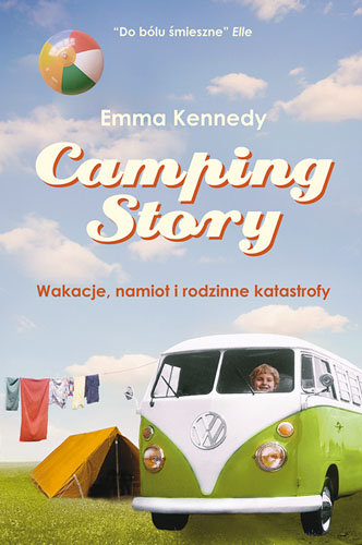 Camping Story. Wakacje, namiot i rodzinne katastrofy Kennedy Emma