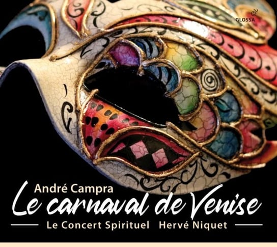 Campra: Le Carnaval de Venise Le Concert Spirituel