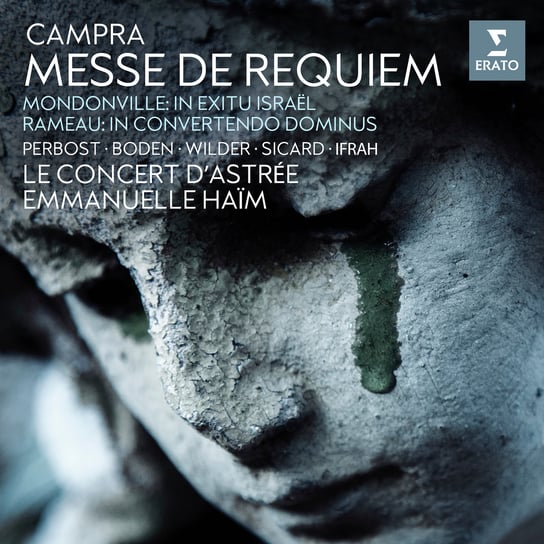 Campra: Messe De Requiem - Mondonville: In Exitu Israël - Rameau: In Convertendo Dominus Le Concert d'Astree